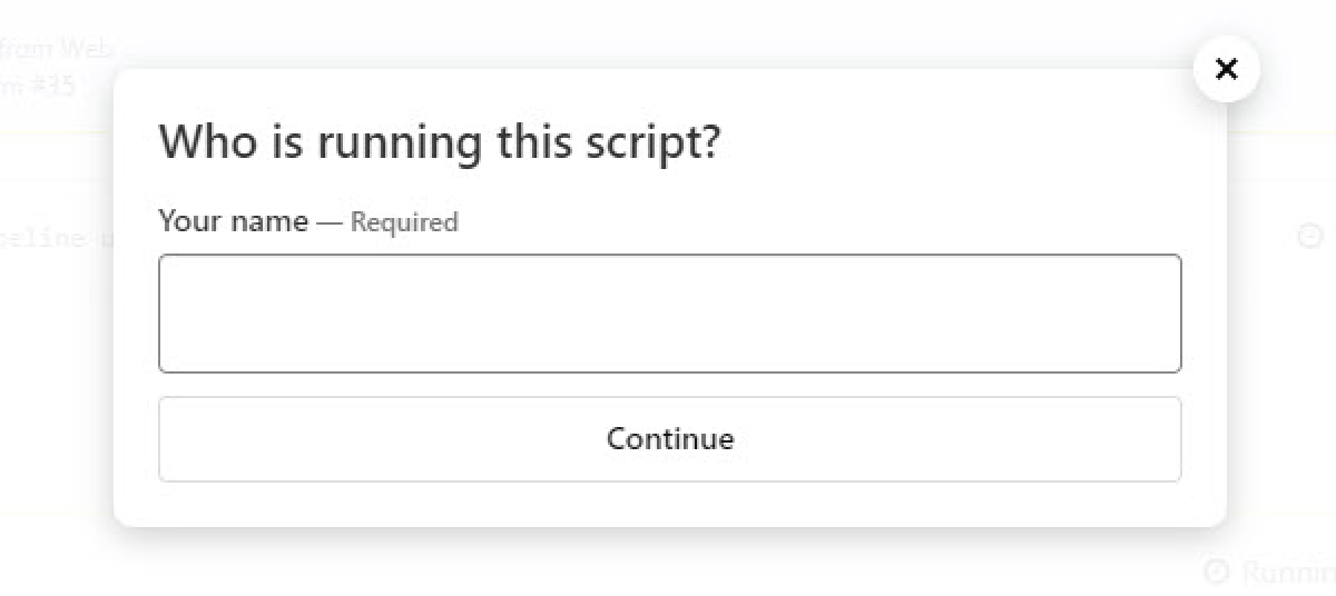 Screenshot of an input step titled 'Who is running this script?' with a required 'Your name' text input